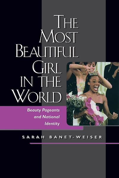 the Most Beautiful Girl World: Beauty Pageants and National Identity