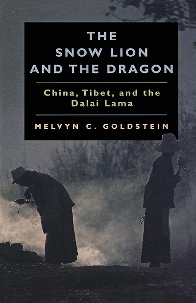 the Snow Lion and Dragon: China, Tibet, Dalai Lama