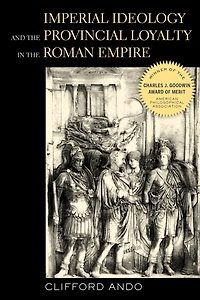 Imperial Ideology and Provincial Loyalty the Roman Empire