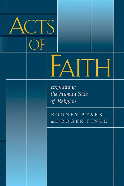 Acts of Faith: Explaining the Human Side Religion