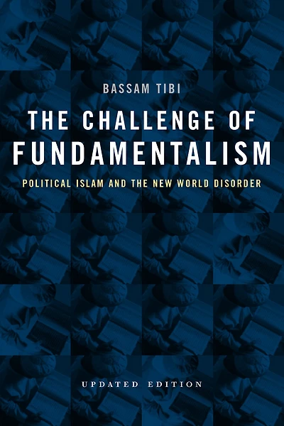 the Challenge of Fundamentalism: Political Islam and New World Disorder