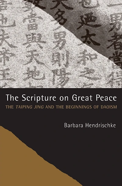 the Scripture on Great Peace: Taiping jing and Beginnings of Daoism