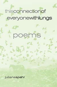 This Connection of Everyone with Lungs: Poems