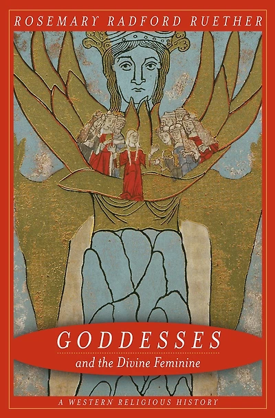 Goddesses and the Divine Feminine: A Western Religious History