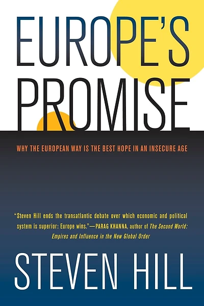 Europe's Promise: Why the European Way Is Best Hope an Insecure Age