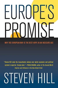 Europe's Promise: Why the European Way Is Best Hope an Insecure Age