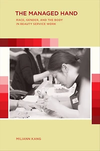 the Managed Hand: Race, Gender, and Body Beauty Service Work