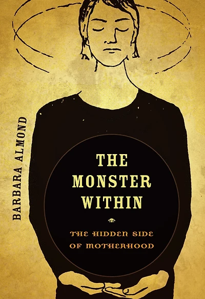 The Monster Within: Hidden Side of Motherhood