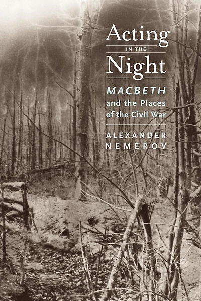 Acting the Night: Macbeth and Places of Civil War