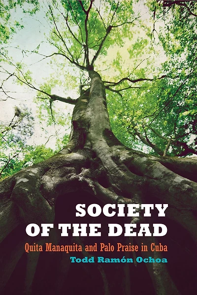 Society of the Dead: Quita Manaquita and Palo Praise Cuba