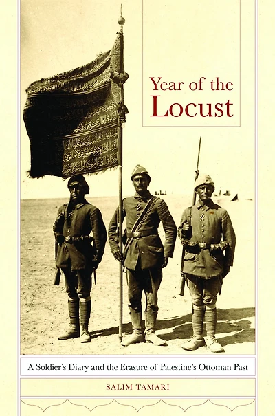 Year of the Locust: A Soldier's Diary and Erasure Palestine's Ottoman Past
