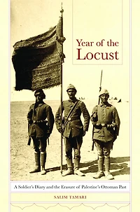 Year of the Locust: A Soldier's Diary and Erasure Palestine's Ottoman Past