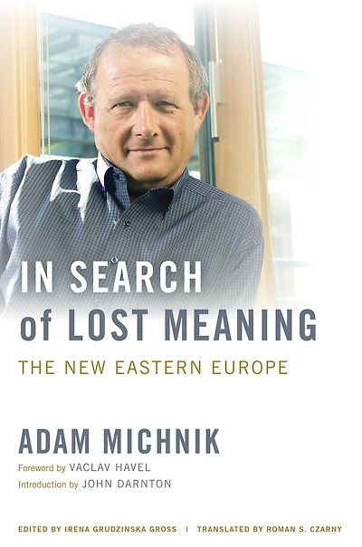 Search of Lost Meaning: The New Eastern Europe