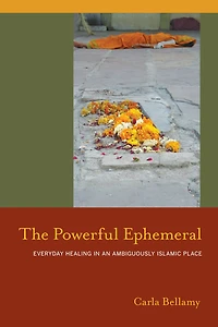 The Powerful Ephemeral: Everyday Healing an Ambiguously Islamic Place