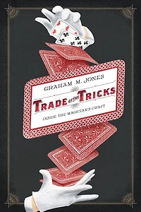 Trade of the Tricks: Inside Magician's Craft