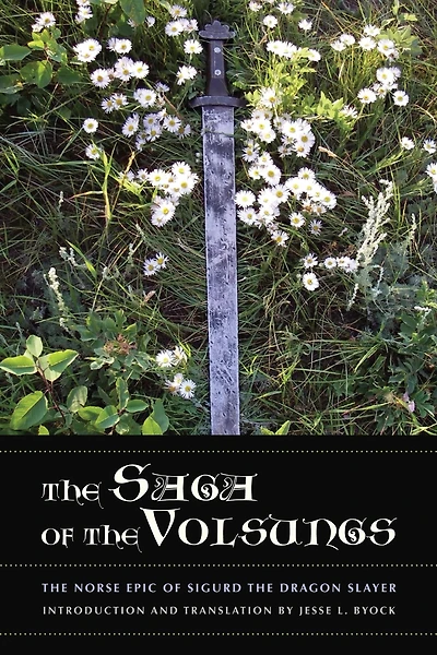 the Saga of Volsungs: Norse Epic Sigurd Dragon Slayer