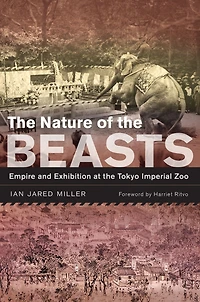 the Nature of Beasts: Empire and Exhibition at Tokyo Imperial Zoo