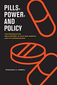 Pills, Power, and Policy: The Struggle for Drug Reform Cold War America Its Consequences