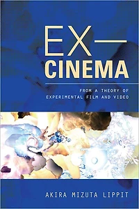 Ex-Cinema: From a Theory of Experimental Film and Video
