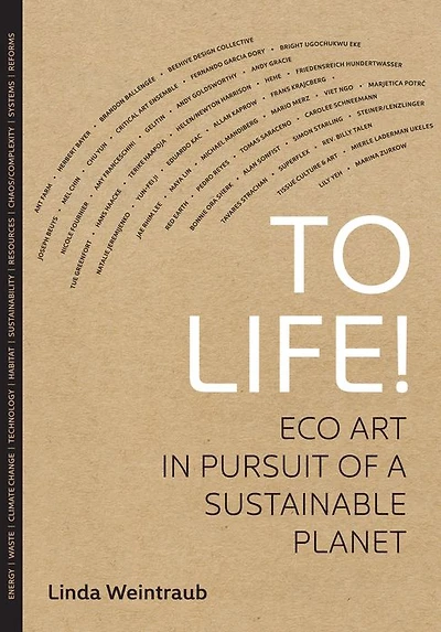 To Life!: Eco Art Pursuit of a Sustainable Planet