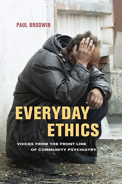 Everyday Ethics: Voices from the Front Line of Community Psychiatry