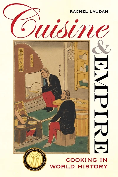 Cuisine and Empire: Cooking World History