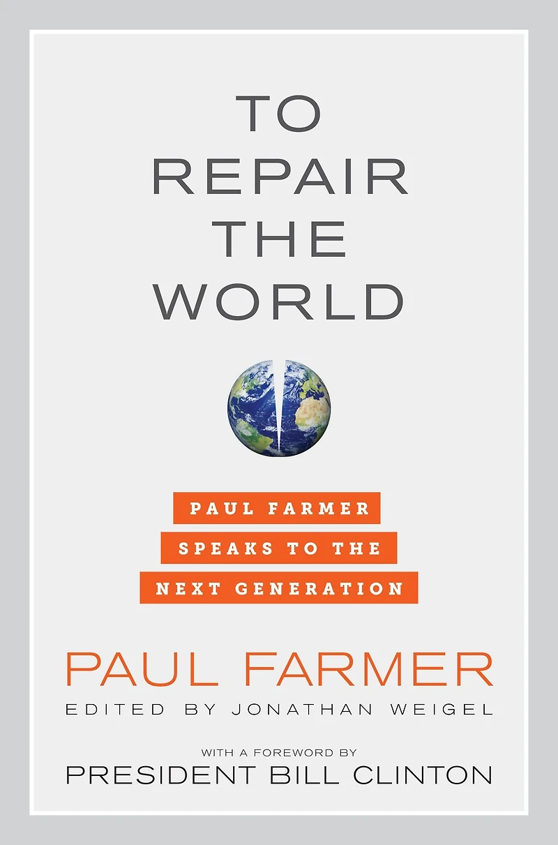 to Repair the World: Paul Farmer Speaks Next Generation