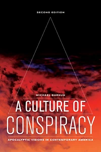 A Culture of Conspiracy: Apocalyptic Visions Contemporary America