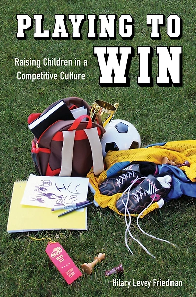 Playing to Win: Raising Children a Competitive Culture