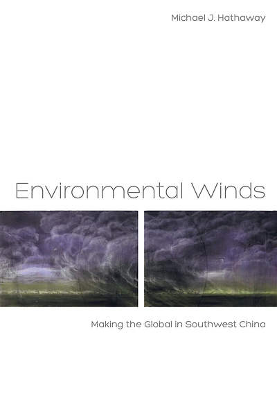 Environmental Winds: Making the Global Southwest China