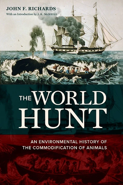 the World Hunt: An Environmental History of Commodification Animals