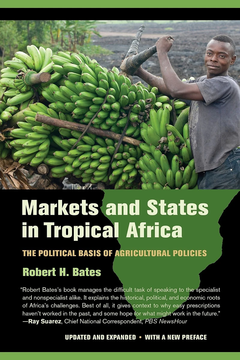 Markets and States Tropical Africa: The Political Basis of Agricultural Policies