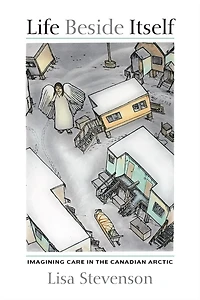 Life Beside Itself: Imagining Care the Canadian Arctic
