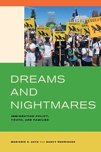 Dreams and Nightmares: Immigration Policy, Youth, Families
