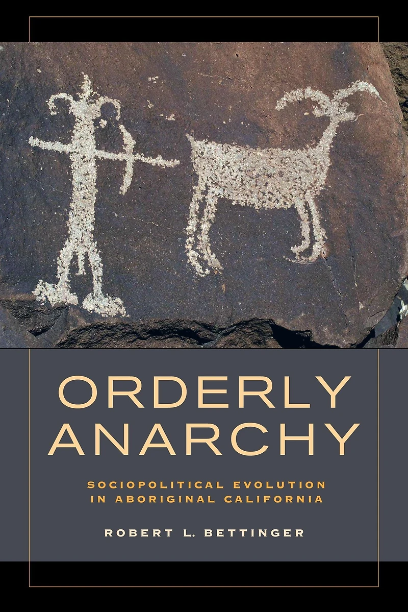 Orderly Anarchy: Sociopolitical Evolution Aboriginal California