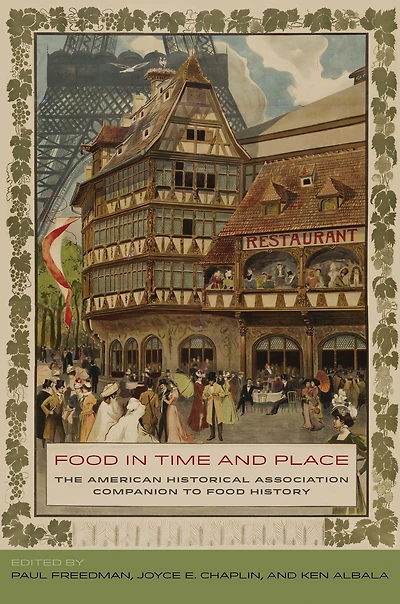 Food Time and Place: The American Historical Association Companion to History
