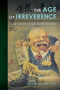 The Age of Irreverence: A New History Laughter China