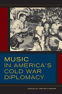 Music America's Cold War Diplomacy
