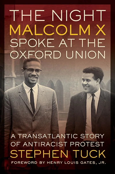 the Night Malcolm X Spoke at Oxford Union: A Transatlantic Story of Antiracist Protest