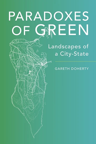 Paradoxes of Green: Landscapes a City-State