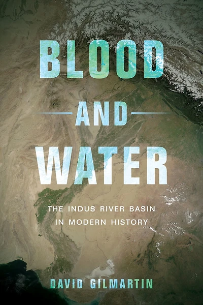 Blood and Water: The Indus River Basin Modern History