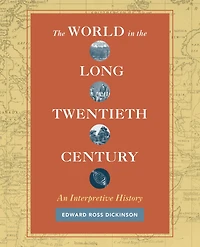 the World Long Twentieth Century: An Interpretive History