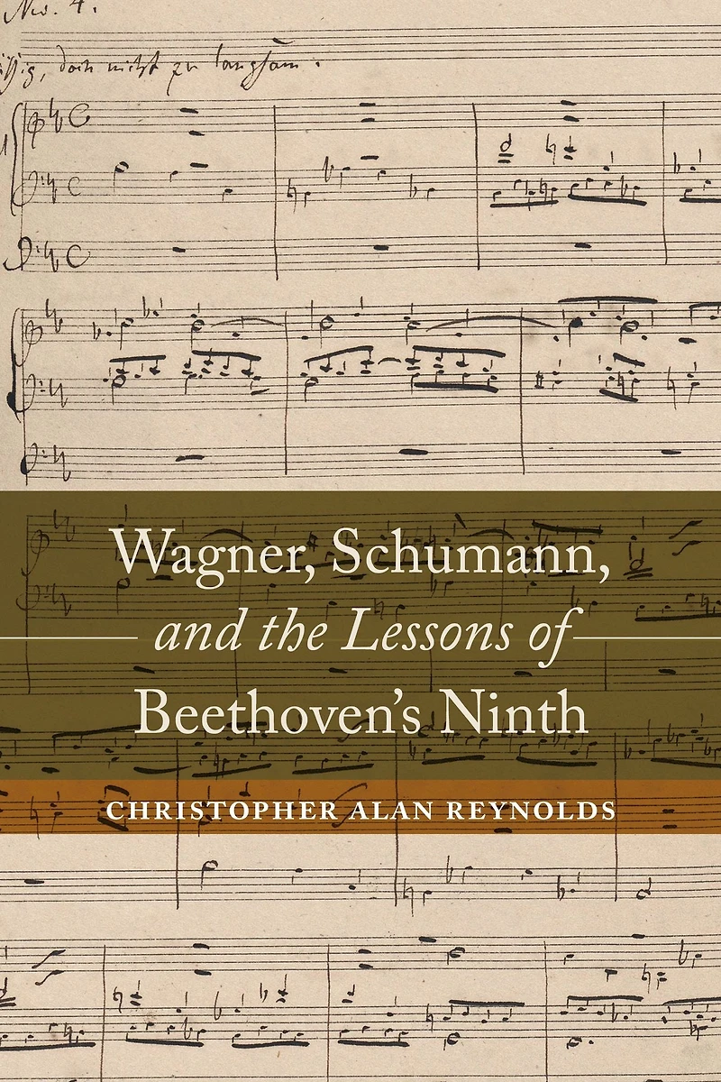 Wagner, Schumann, and the Lessons of Beethoven's Ninth