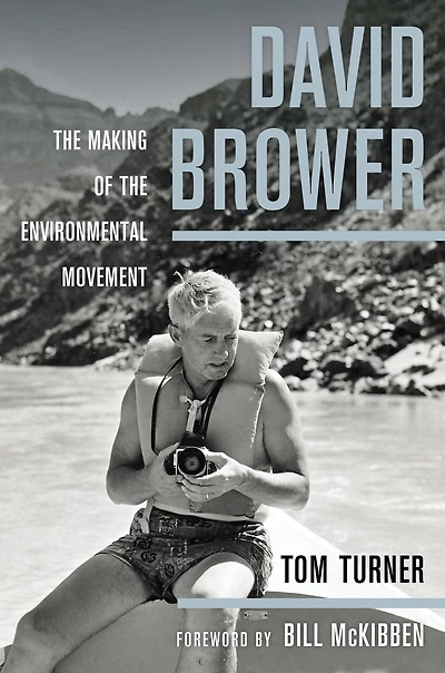 David Brower: the Making of Environmental Movement