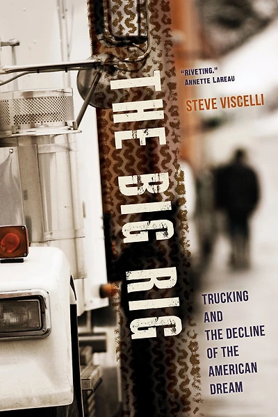 the Big Rig: Trucking and Decline of American Dream