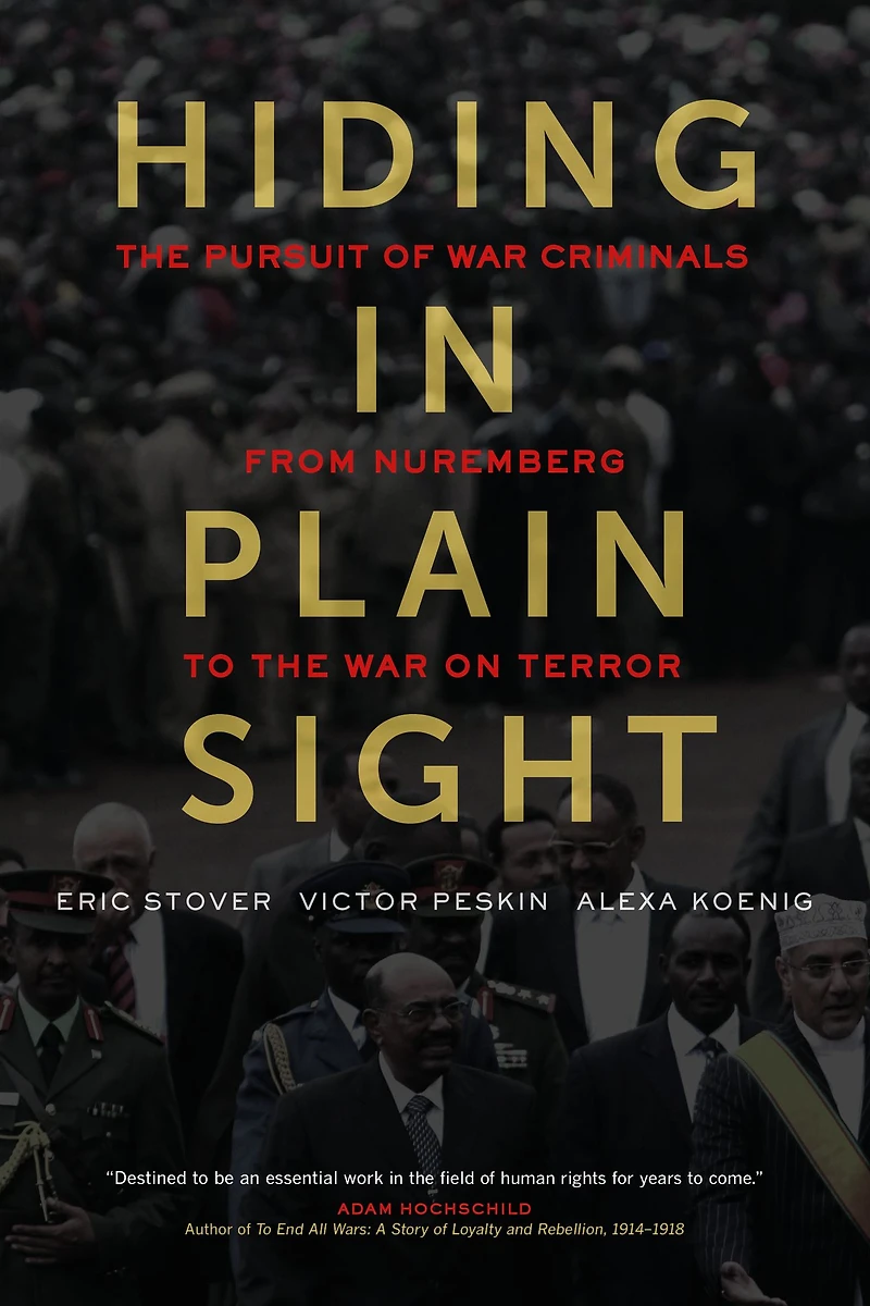 Hiding Plain Sight: the Pursuit of War Criminals from Nuremberg to on Terror