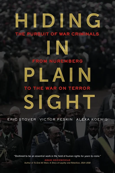 Hiding Plain Sight: the Pursuit of War Criminals from Nuremberg to on Terror