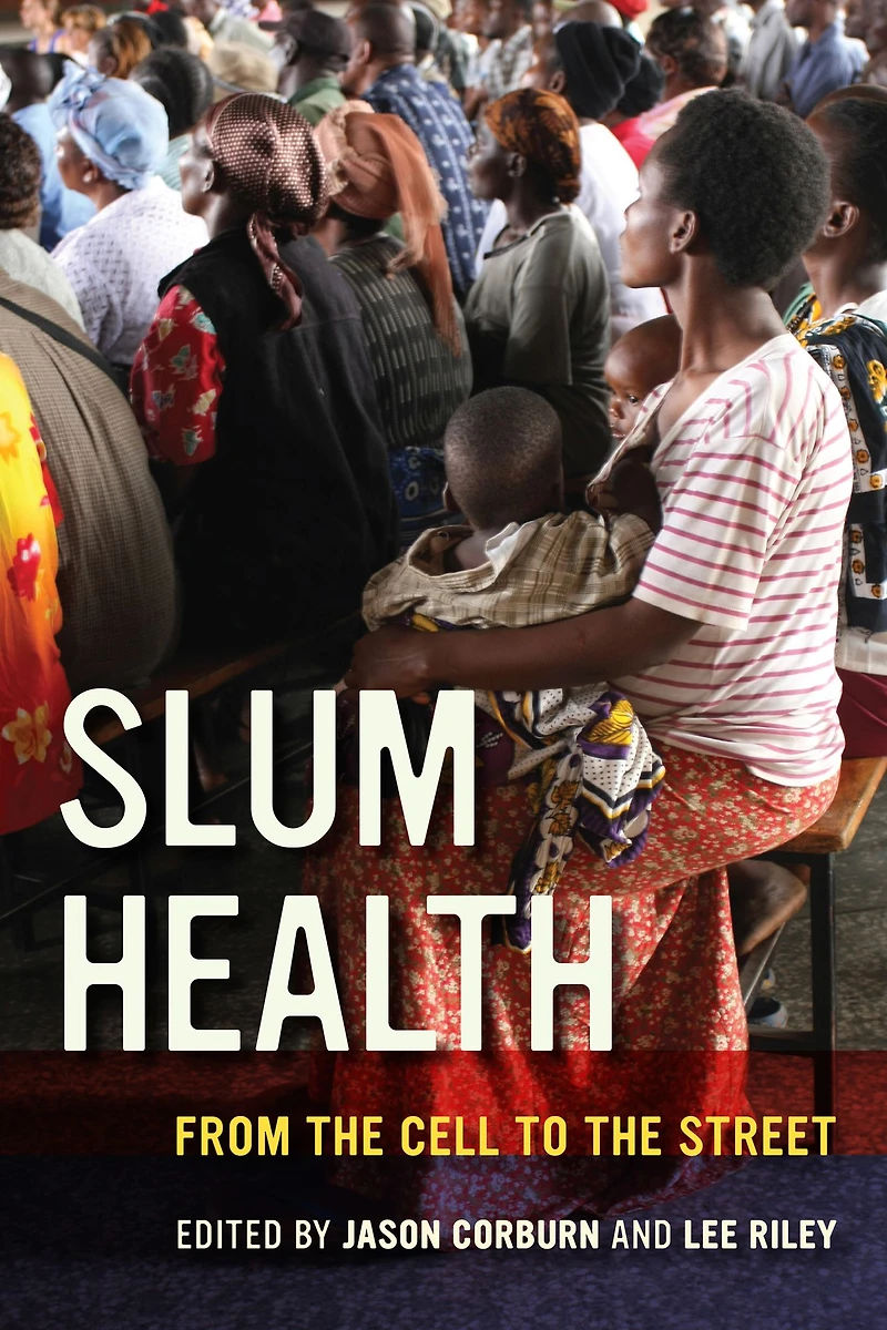 Slum Health: From the Cell to Street
