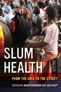 Slum Health: From the Cell to Street