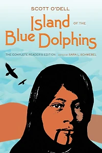 Island of The Blue Dolphins: Complete Reader's Edition